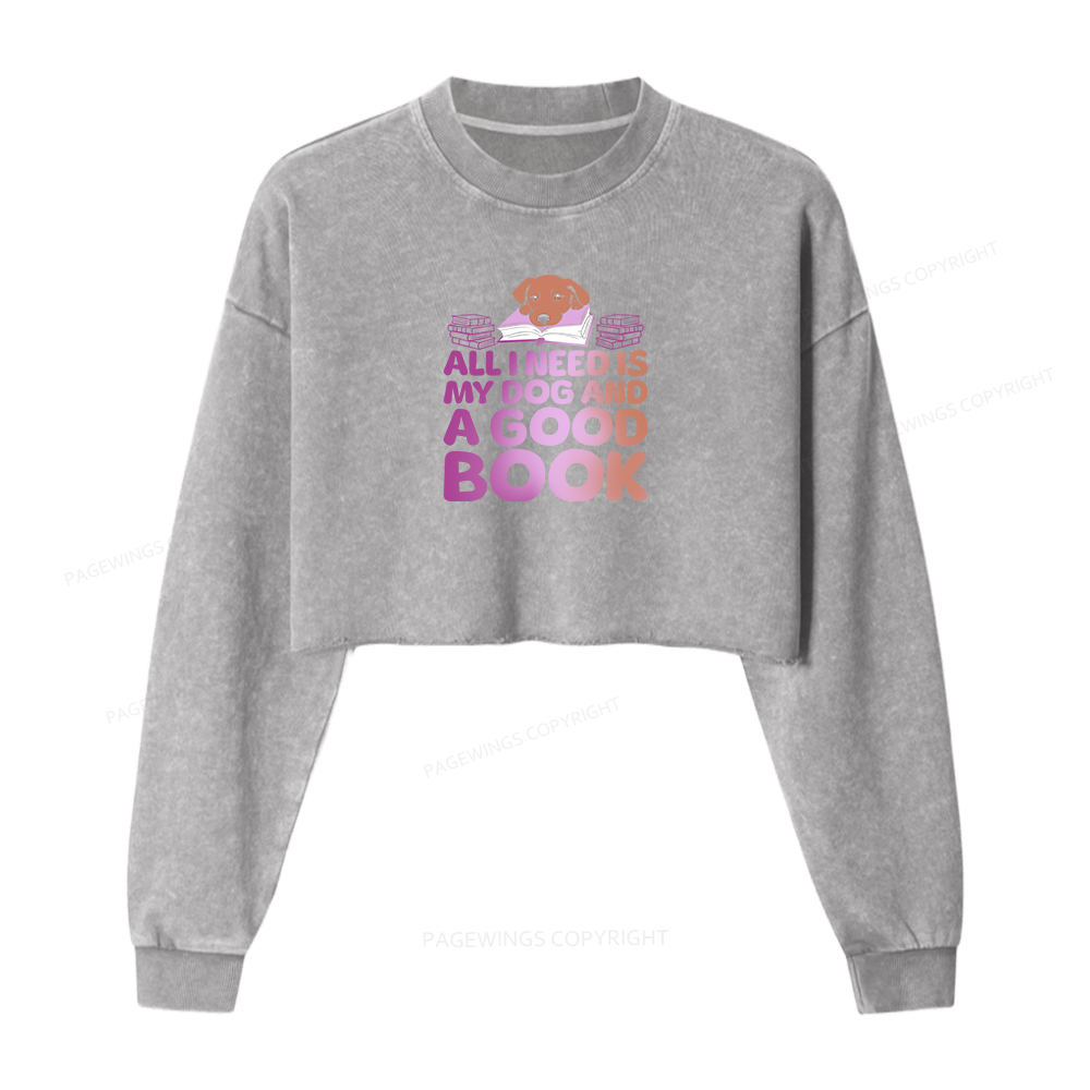 Pagewings All I Need is My Dog A Good Book Washed Crop Sweatshirt