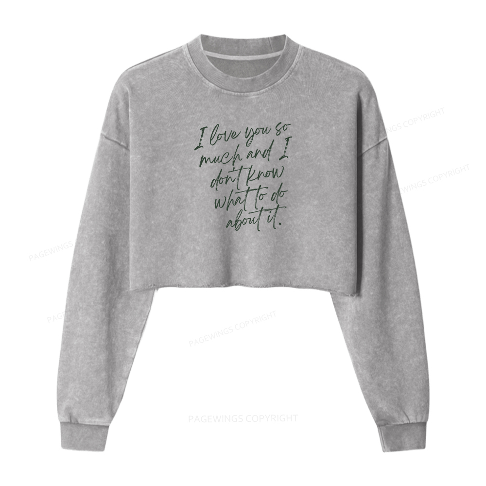 Pagewings I Love You So Much Washed Crop Sweatshirt