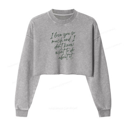 Pagewings I Love You So Much Washed Crop Sweatshirt