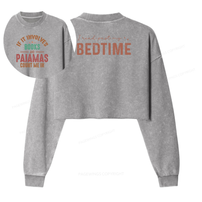 Pagewings If It Involves Books and Pajamas Count Me In Washed Crop Sweatshirt