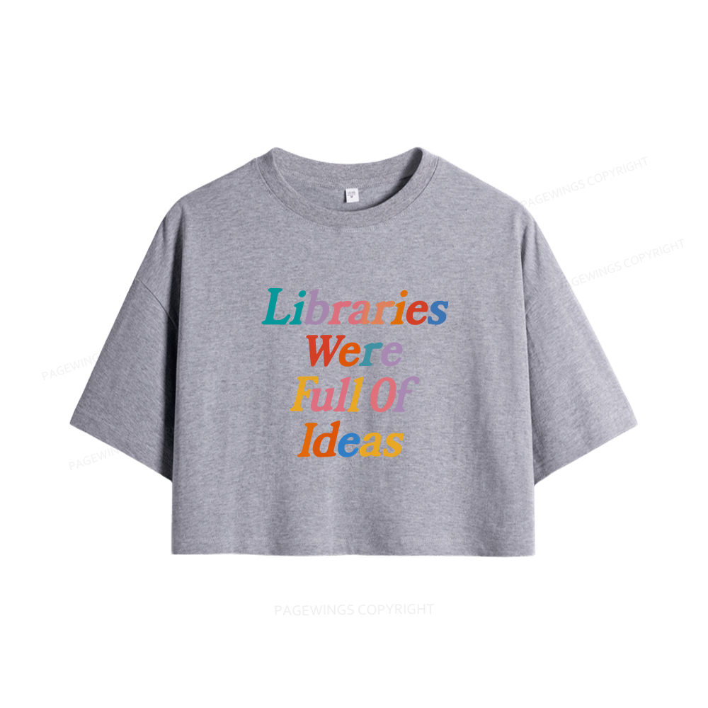 Pagewings Libraries Were Full Of Ideas Women Crop Tops