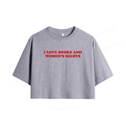 Pagewings I Love Books And Women's Rights Women Crop Tops