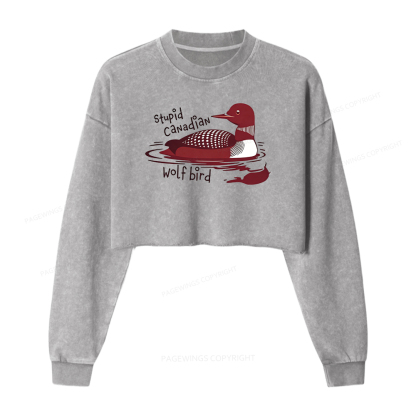 Pagewings Stupid Canadian Wolf Bird Washed Crop Sweatshirt