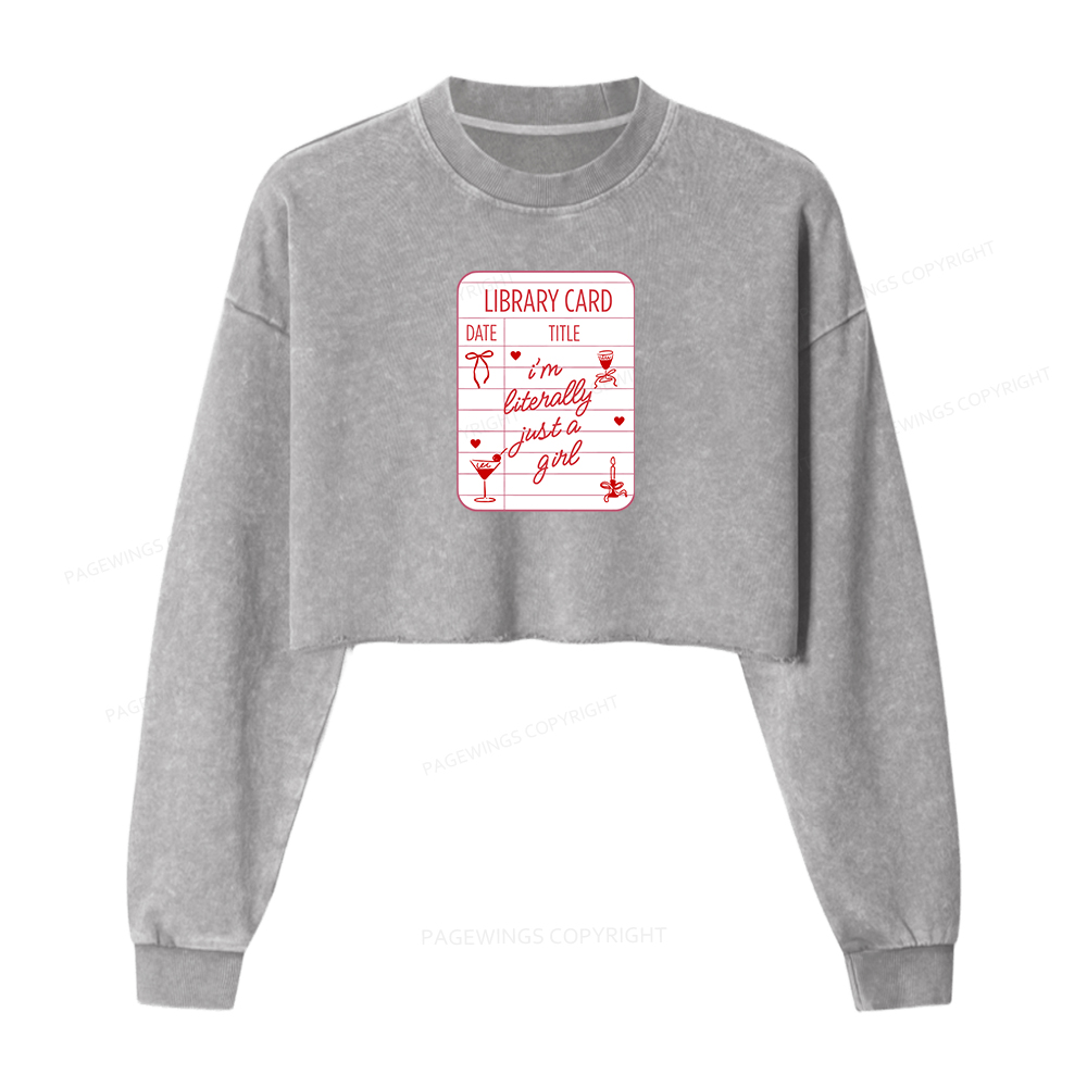 Pagewings I'm Literally Just A Girl Washed Crop Sweatshirt