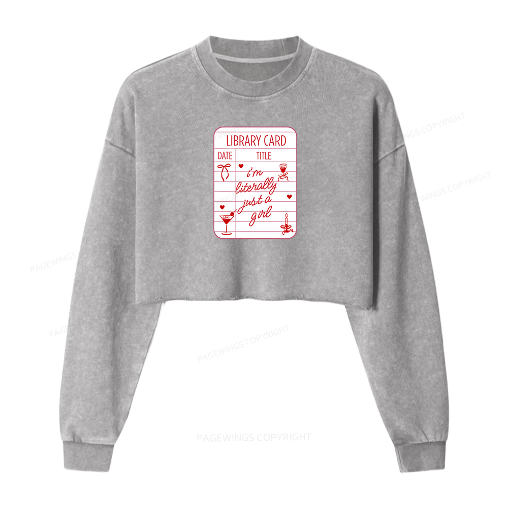 Pagewings I'm Literally Just A Girl Washed Crop Sweatshirt