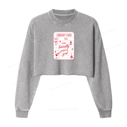 Pagewings I'm Literally Just A Girl Washed Crop Sweatshirt
