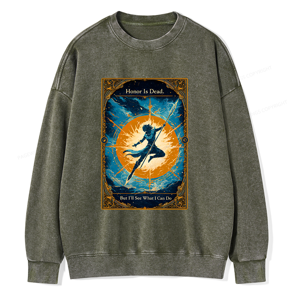 Pagewings Honor Is Dead But I’ll See What I Can Do Unisex Washed Sweatshirt