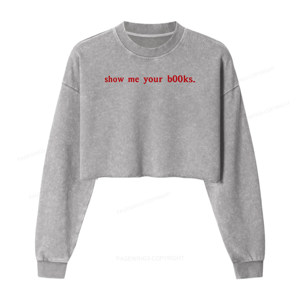 Pagewings Show Me Your B00ks Washed Crop Sweatshirt