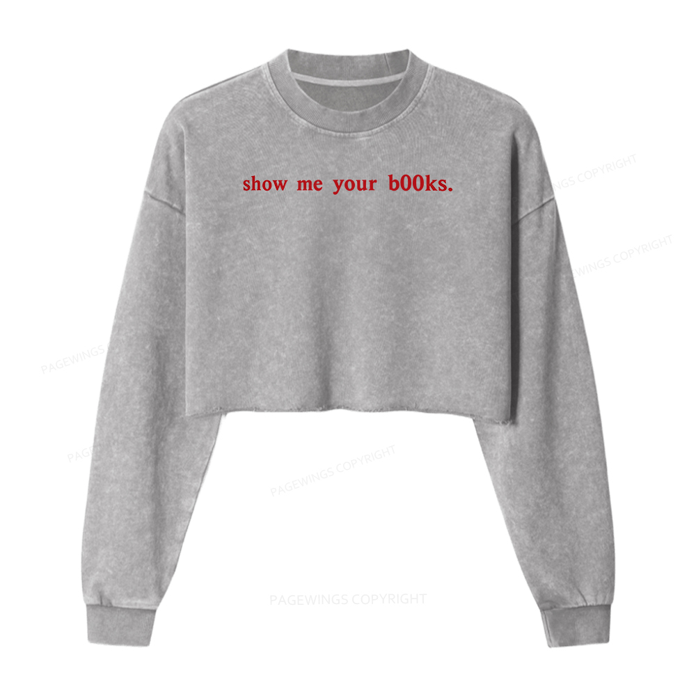 Pagewings Show Me Your B00ks Washed Crop Sweatshirt