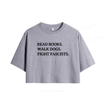 Pagewings Read Books Walk Dogs And Fight Women Crop Tops