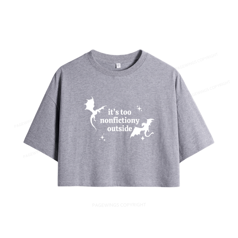 Pagewings It’s Too Nonfictiony Outside Women Crop Tops