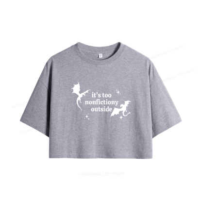 Pagewings It’s Too Nonfictiony Outside Women Crop Tops