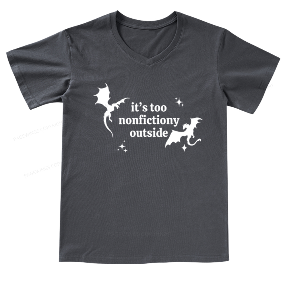 Pagewings It’s Too Nonfictiony Outside V-neck T-shirt