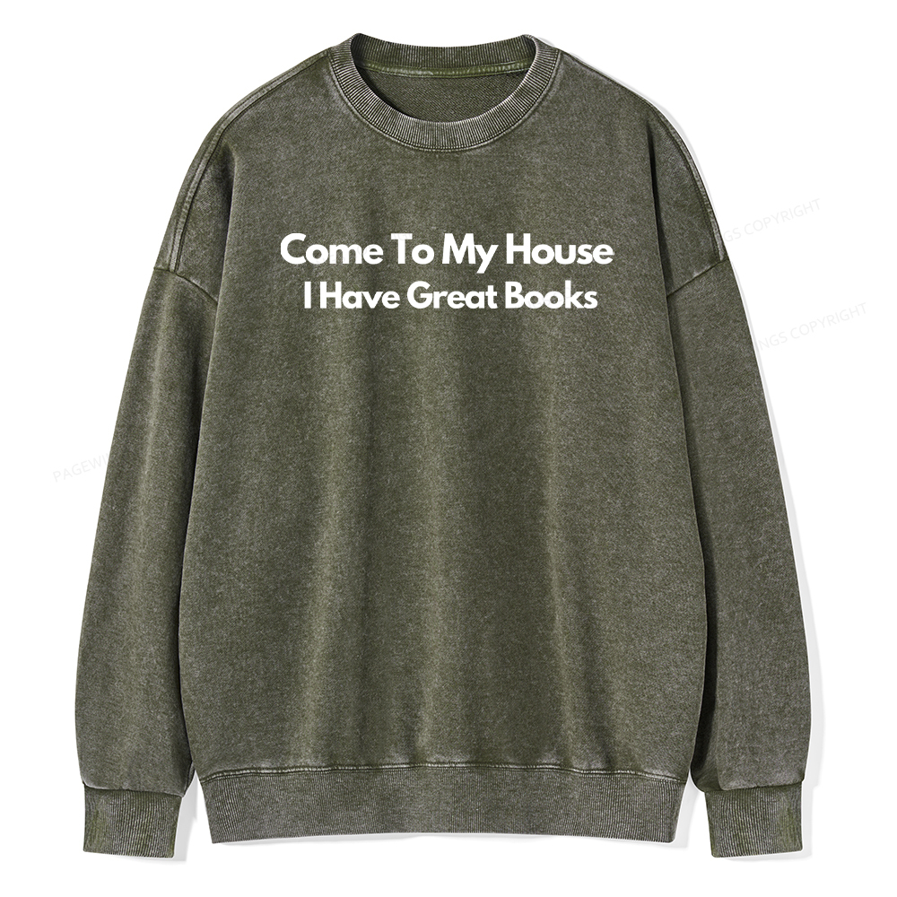 Pagewings Come To My House I Have Great Books Unisex Washed Sweatshirt