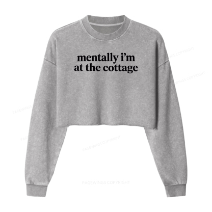 Pagewings Mentally I'm At The Cottage Washed Crop Sweatshirt