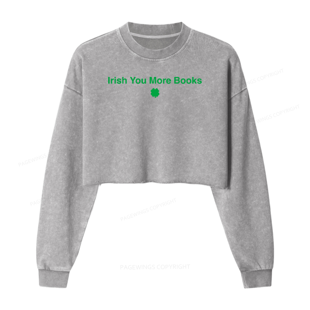 Pagewings Irish You More Books Washed Crop Sweatshirt