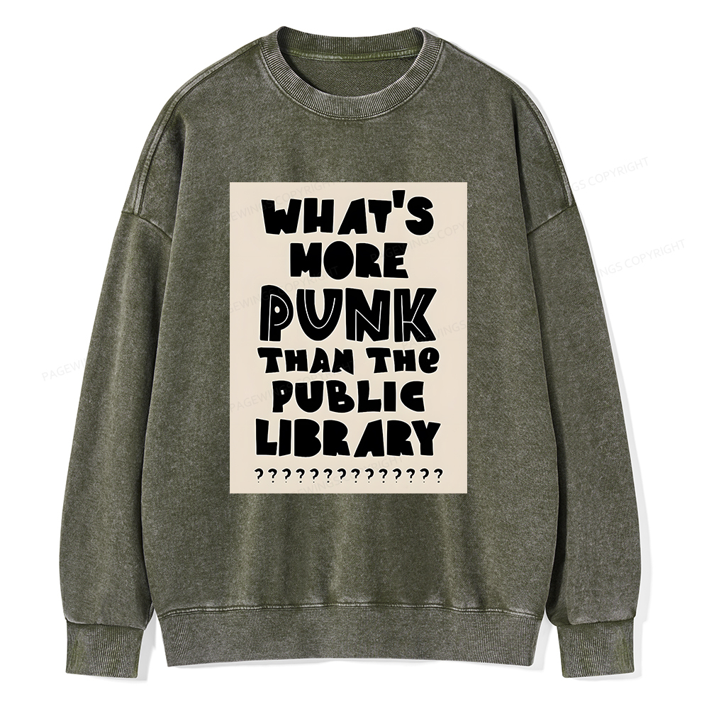 Pagewings What's More Punk Than The Public Library Unisex Washed Sweatshirt