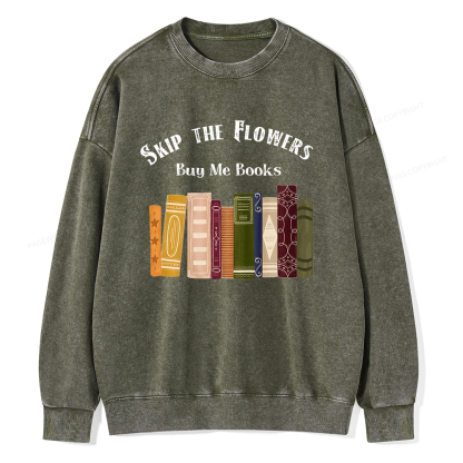 Pagewings Skip The Flowers Buy Me Books Unisex Washed Sweatshirt