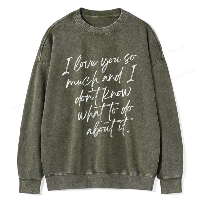 Pagewings I Love You So Much Unisex Washed Sweatshirt