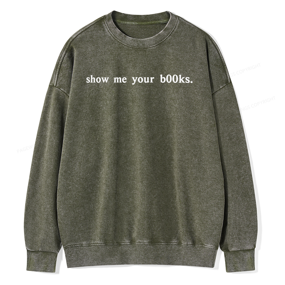 Pagewings Show Me Your B00ks Unisex Washed Sweatshirt