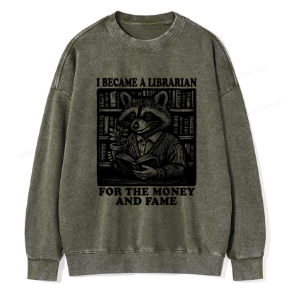 Pagewings I Became A Librarian For The Money And Fame Unisex Washed Sweatshirt