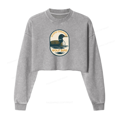 Pagewings Stupid Canadian Wolf Bird Washed Crop Sweatshirt