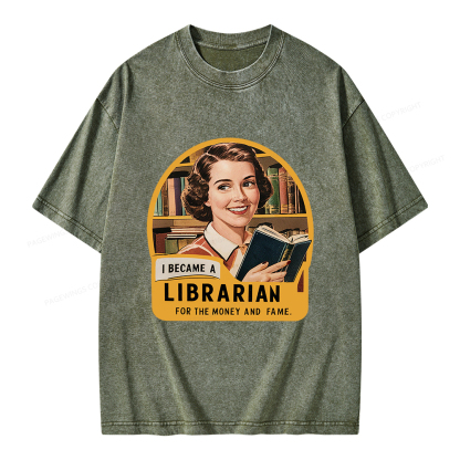 Pagewings I Became A Librarian For The Money And Fame Unisex Washed T-shirt