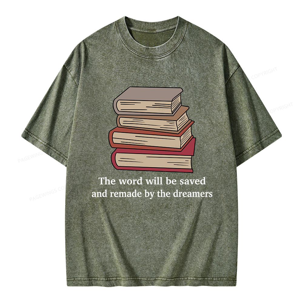 Pagewings The Word Will Be Saved And Remade By The Dreamers Unisex Washed T-shirt