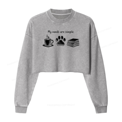 Pagewings My Needs Are Simple Washed Crop Sweatshirt