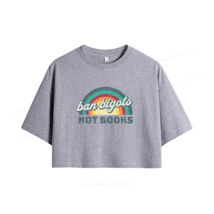 Pagewings Ban Bigots Not Books Women Crop Tops