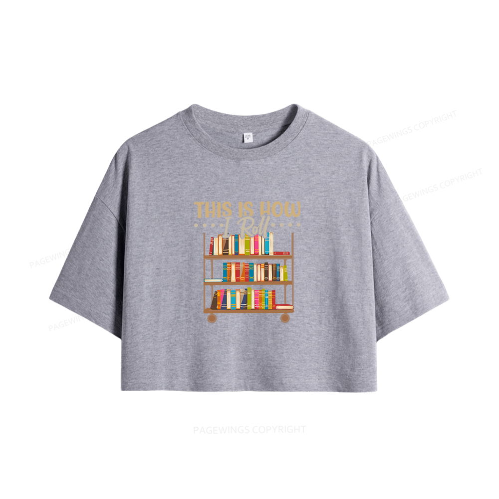 Pagewings This Is How I Roll Women Crop Tops