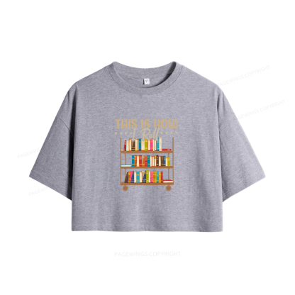 Pagewings This Is How I Roll Women Crop Tops