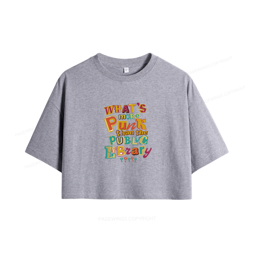 Pagewings What’s More Punk Than The Public Library Women Crop Tops