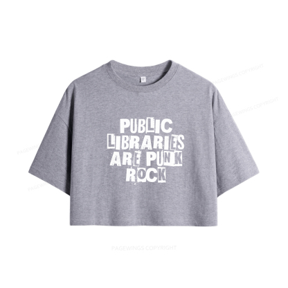 Pagewings Public Libraries Are Punk Rock Women Crop Tops