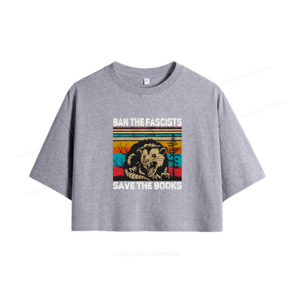 Pagewings Ban The Fascists Save The Books Women Crop Tops