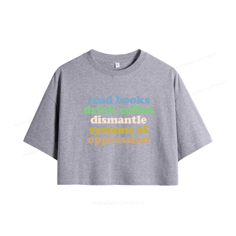 Pagewings Read Books Drink Coffee Dismantle Systems Women Crop Tops