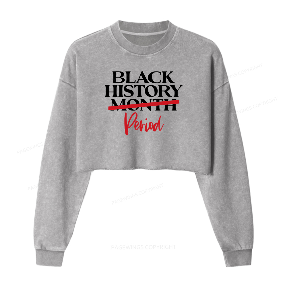 Pagewings Black History Month Period Washed Crop Sweatshirt