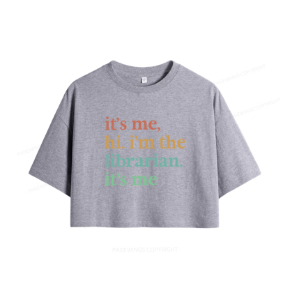 Pagewings It's Me Hi I'm The Librarian It's Me Women Crop Tops