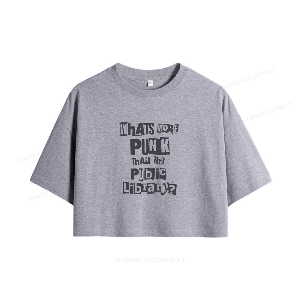 Pagewings What's More Punk Than The Public Library Women Crop Tops