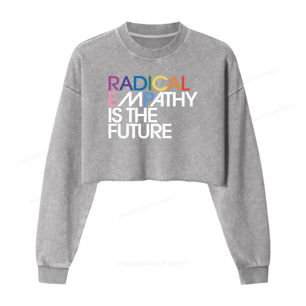 Pagewings Radical Empathy Is The Future Washed Crop Sweatshirt