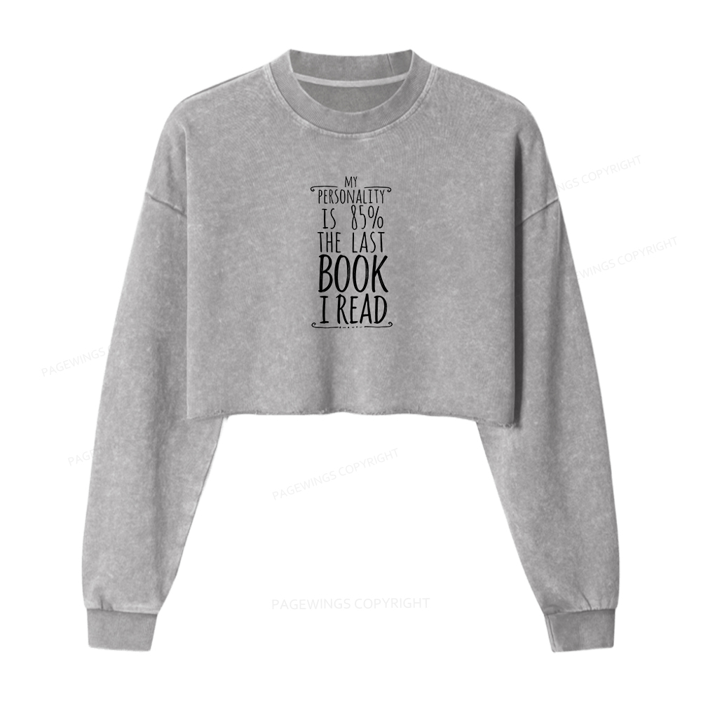 Pagewings My Personality Is 85% The Last Book I Read Washed Crop Sweatshirt