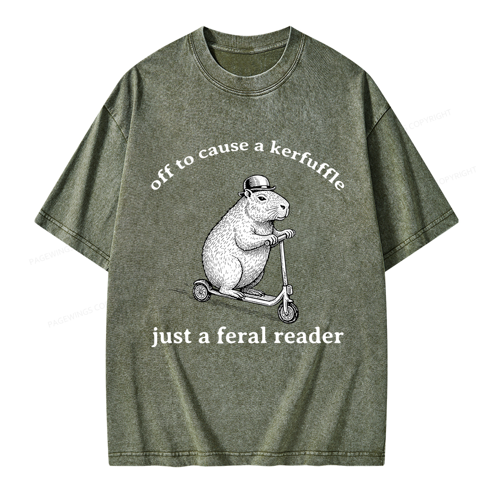 Pagewings  Off To Cause A Kerfuffle Just A Feral Reader Unisex Washed T-shirt