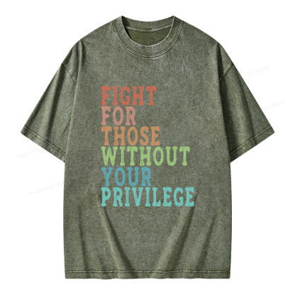 Pagewings Fight For Those Without Your Privilege Unisex Washed T-shirt