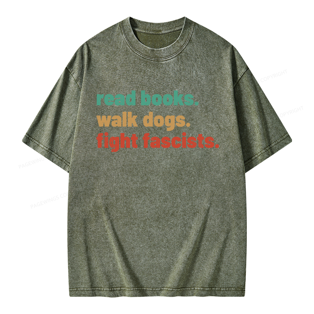 Pagewings Read Books Walk Dogs Fight Fascists Unisex Washed T-shirt