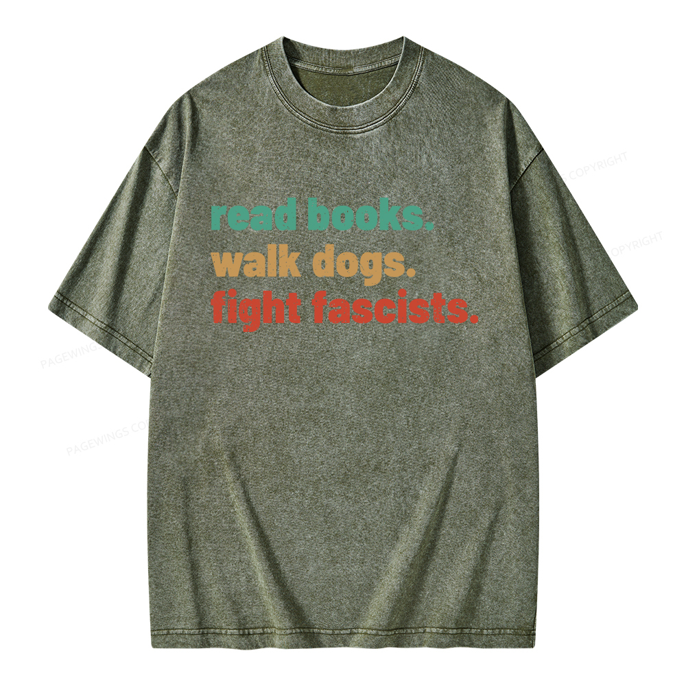 Pagewings Read Books Walk Dogs Fight Fascists Unisex Washed T-shirt