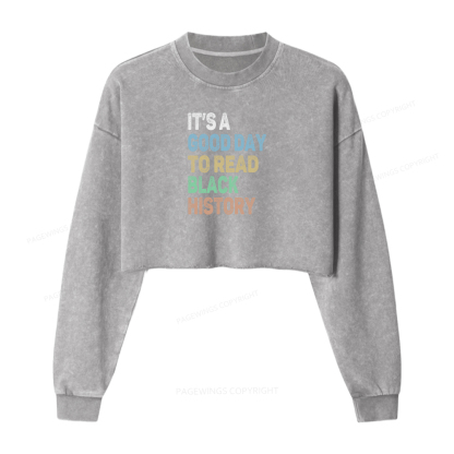 Pagewings It's A Good Day To Read Black History Washed Crop Sweatshirt