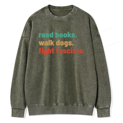Pagewings Read Books Walk Dogs Fight Fascists Washed Sweatshirt