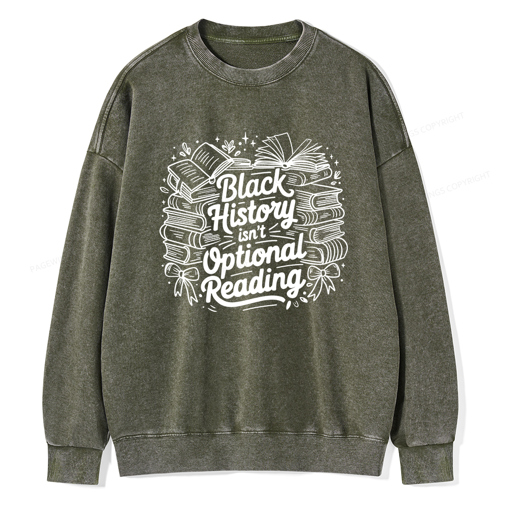 Pagewings Black History Isn’t Optional Reading Washed Sweatshirt