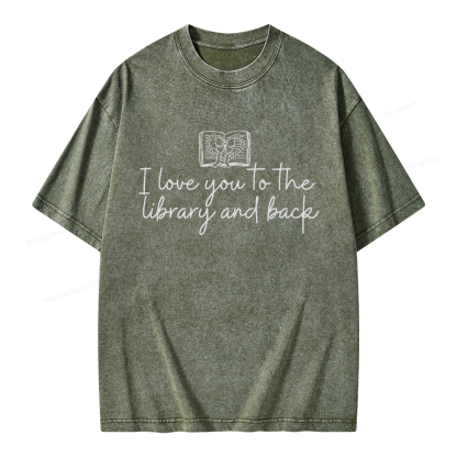 Pagewings I Love You To The Library And Back Unisex Washed T-shirt