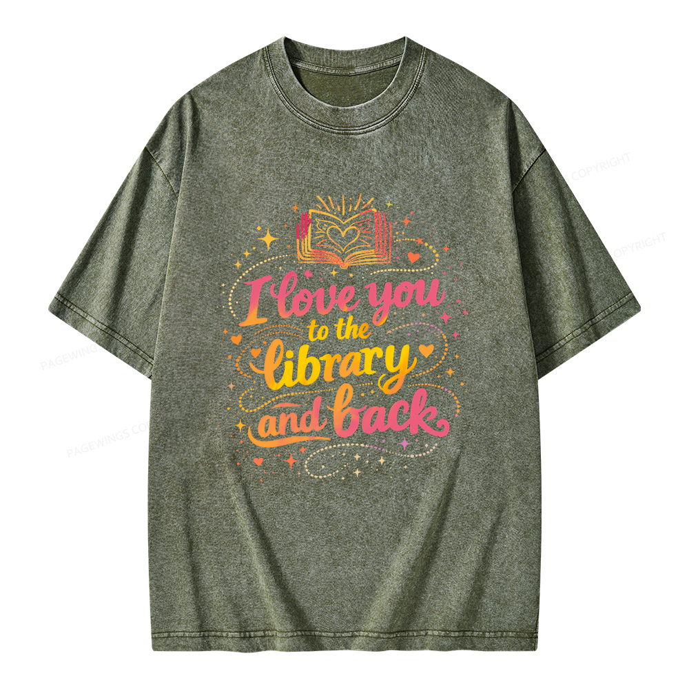 Pagewings I Love You To The Library And Back Unisex Washed T-shirt